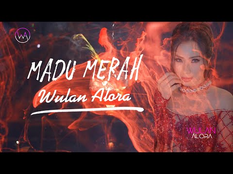 MADU MERAH - WULAN ALORA • Official Video Lyric •