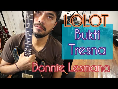 LOLOT Bukti Tresna - DONNIE LESMANA (extended guitar solo)