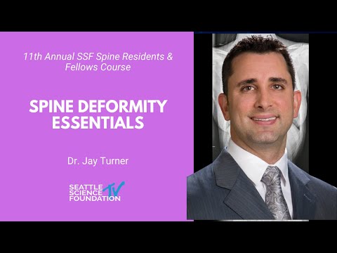 Spine Deformity Essentials - Jay Turner, MD, PhD