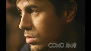Enrique Iglesias - Como Amar ( How to love ) - English Lyrics