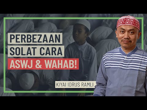 Kiyai Idrus Ramli - Perbezaan Solat Cara ASWJ & Wahabi