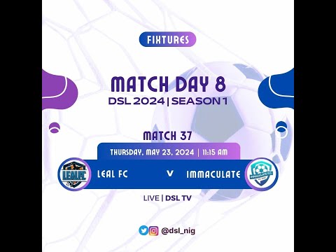 LEAL FC VS IMMACULATE FC  - DYNASTY LEAGUE - MATCH WEEK 8