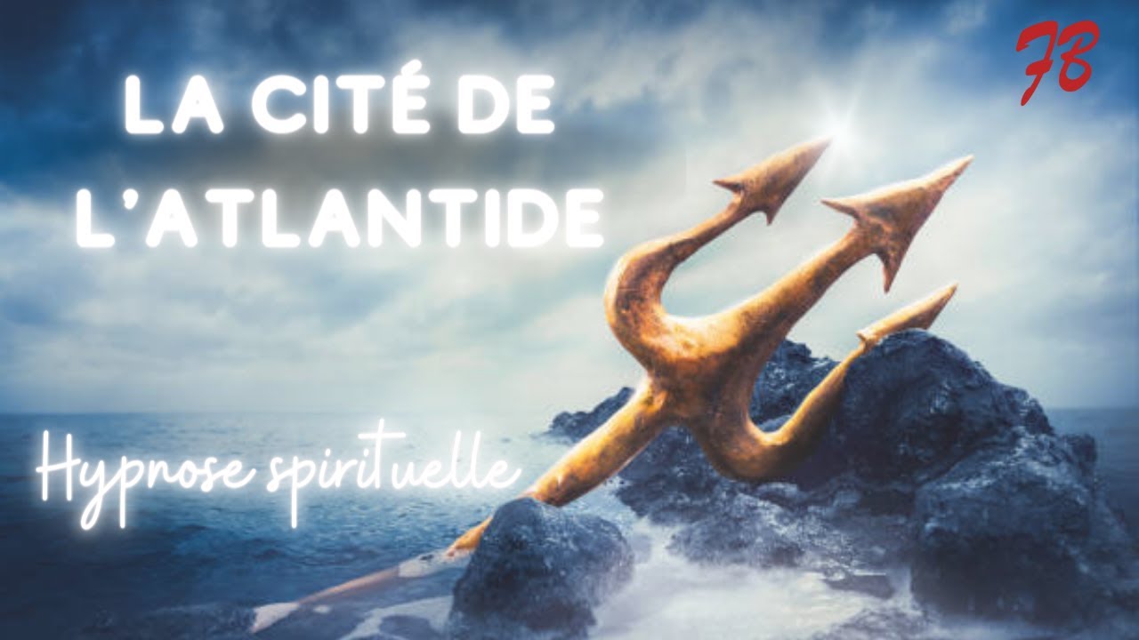 Hypnose spirituelle pour visiter la cité mythique de l'Atlantide
