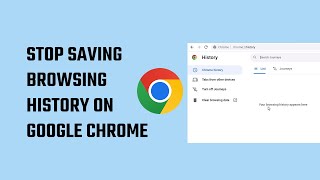 How to Stop Saving Browsing History on Google Chrome?