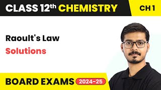 Raoult's Law - Solutions | Class 12 Chemistry Chapter 1 | CBSE 2024-25