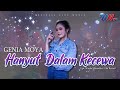 Genia Moya Hanyut Dalam Kecewa Official Live Music
