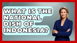 Download lagu What Is The National Dish Of Indonesia? - Exploring Southeast Asia mp3