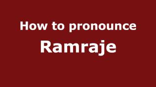 How to pronounce Ramraje