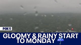 GLOOMY & RAINY START TO MONDAY