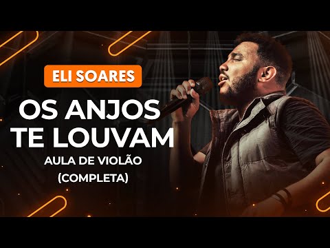 Os Anjos Te Louvam - Eli Soares
