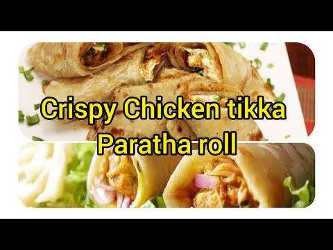 Most Wanted Chicken Tikka Paratha roll Recipe