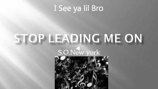 Stop leading me on-so new york~(s.o.n.y)