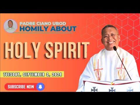 Fr. Ciano Homily about HOLY SPIRIT - 9/3/2024