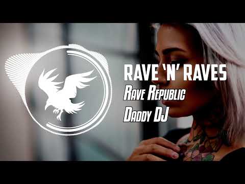 Rave Republic - Daddy DJ | Rave 'N' Raves