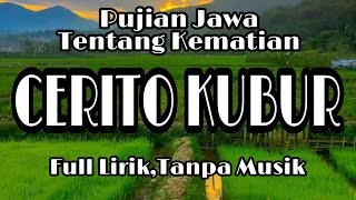 Download lagu Pujian jawa jaman dulu CERITO KUBUR tentang kematian (full lirik tanpa musik) mp3