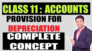 Class 11 : ACCOUNTS - PROVISION FOR DEPRECIATION | COMPLETE CONCEPT 🔥