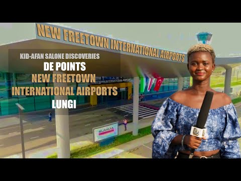 The New Freetown International Airport Lungi