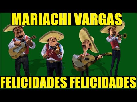 Mariachi Vargas - Felicidades Felicidades (Cumpleaños)