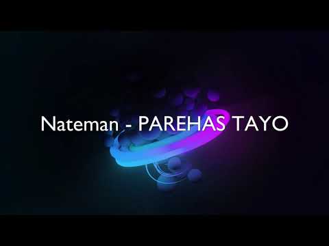 Nateman - Parehas Tayo (Lyrics)