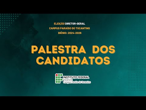 Palestra dos Candidatos a diretor-geral do Campus Paraíso do Tocantins