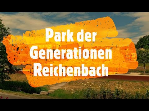Ausflugsziele: Vogtland: Park der Generationen Reichenbach
