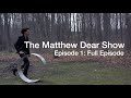 The Matthew Dear Show: Episode 1