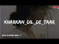 KharKan Dil De Taar Slowed Reverb Noor Jahan Song By BASS BOOSTED MUSIC