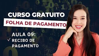 AULA 09 - Recibo e Comprovante de Pagamento | CURSO GRATUITO: FOLHA DE PAGAMENTO