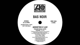 Bas Noir - Addicted 2 Luv (Club Mix)