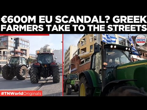 EU’S €600MN FRAUD PROBE: Subsidy Scandal Fuels Massive Greek Farmer Revolt | Times Now World