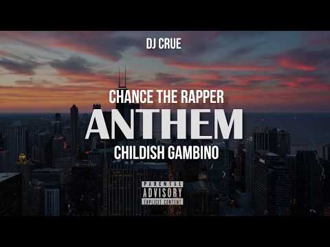 Chance The Rapper & Childish Gambino - Anthem (ROUGH)
