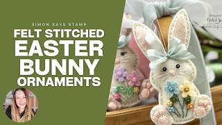 Felt Stitched Easter Bunny Ornaments | Embroidery & Stuffing Tips