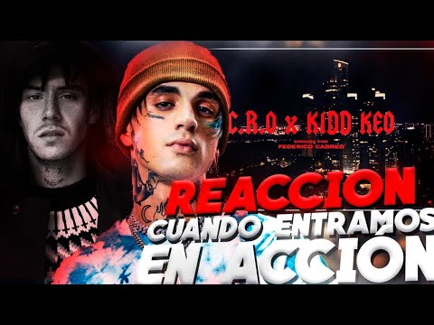 (REACCIÓN) C.R.O, Kidd Keo - Cuando Entramos en Acción