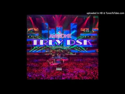 Trey DSK - Awesome