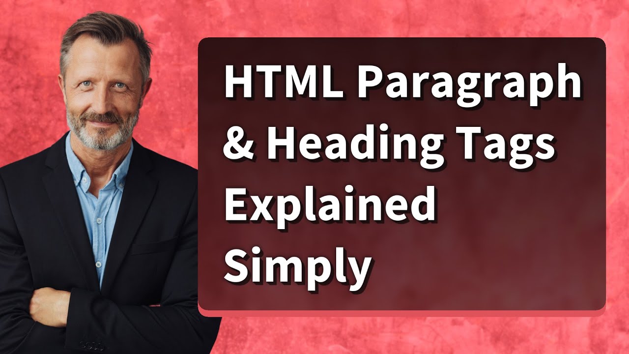 HTML Paragraph & Heading Tags Explained Simply