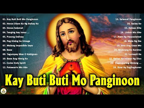 Kay Buti Buti Mo Panginoon Songs Lyrics 🙏 Tagalog Worship Christian Songs Praise Morning