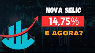 O que a taxa SELIC de 14,75% significa para seus investimentos AGORA
