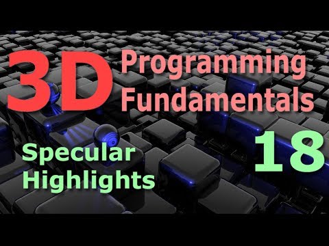3D Programming Fundamentals Specular Highlights Tutorial 18