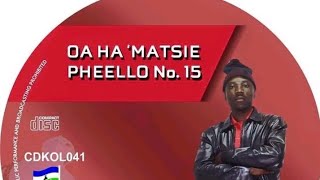 Download lagu OA HA MATSIE PHEELLO NO 15 track 3 mp3
