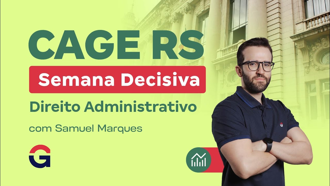 Concurso CAGE RS | Semana Decisiva | Direito Administrativo com Samuel Marques