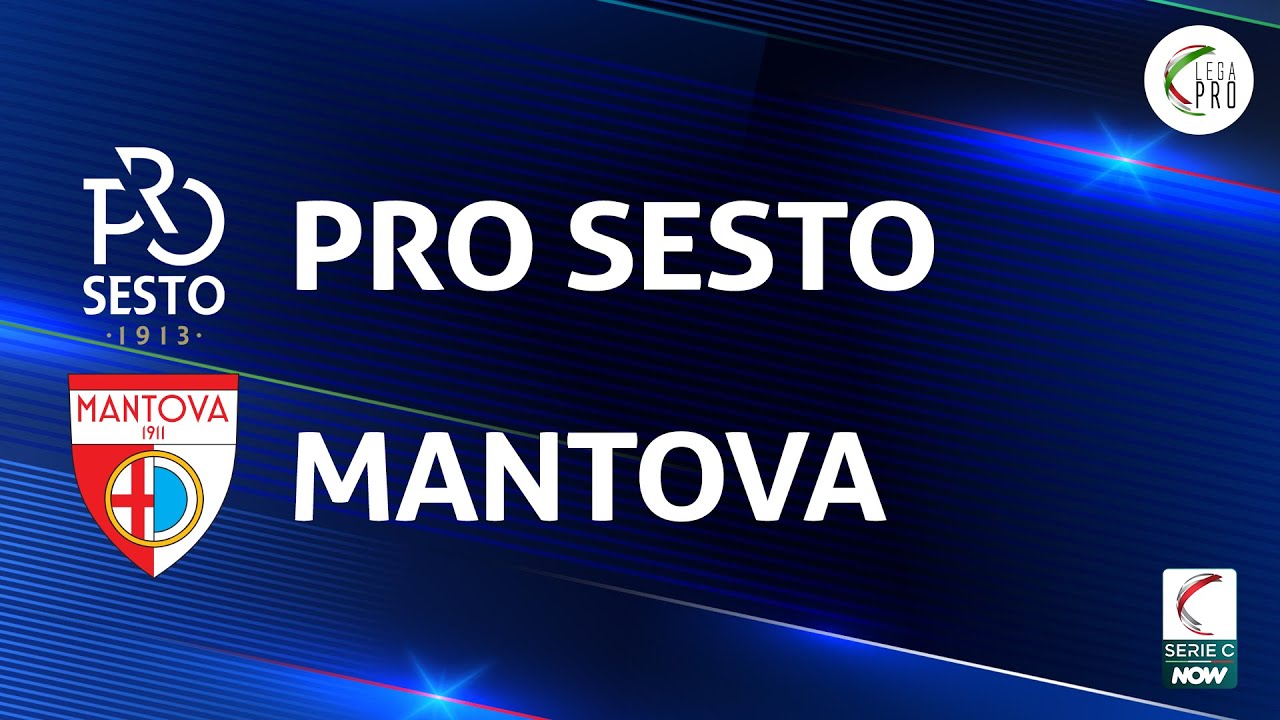 Pro Sesto vs Mantova highlights