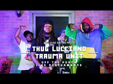 Thug Lucciano "Trauma Unit" (Off The Porch Live Performance)