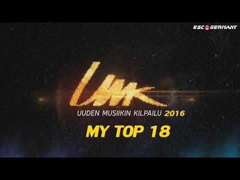 UMK (Uuden Musiikin Kilpailu) 2016 - MY TOP 18