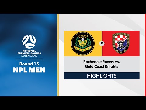 NPL Men Round 15 - Rochedale Rovers vs. Gold Coast Knights Highlights