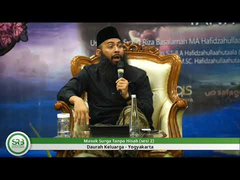 Masuk Surga Tanpa Hisab (sesi 2) - Ustadz DR Syafiq Riza Basalamah MA