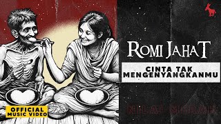 Download lagu Romi Jahat - Cinta Tak Mengenyangkanmu mp3 Download lagu Romi Jahat - Cinta Tak Mengenyangkanmu mp3