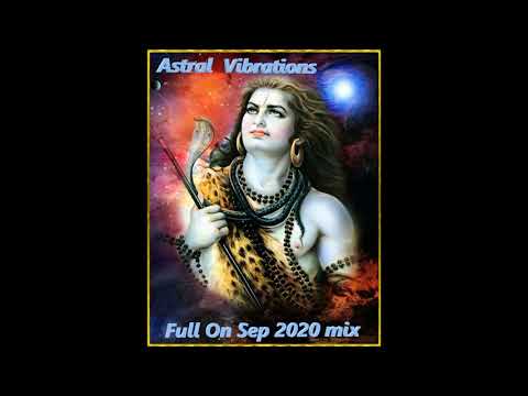 Dj Astral Vibrations (Full On Psytrance Sep 2020 Mix)