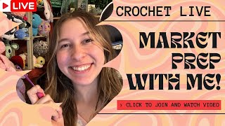 🔴LIVE - Crochet with me - market prep!