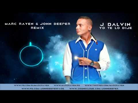 J BALVIN - Yo Te Lo Dije (Marc Rayen & John Deeper Remix)