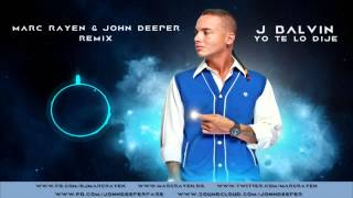 J BALVIN - Yo Te Lo Dije (Marc Rayen & John Deeper Remix)